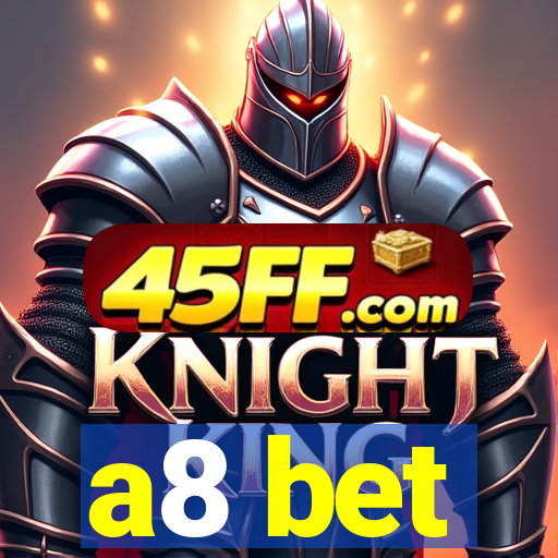 a8 bet
